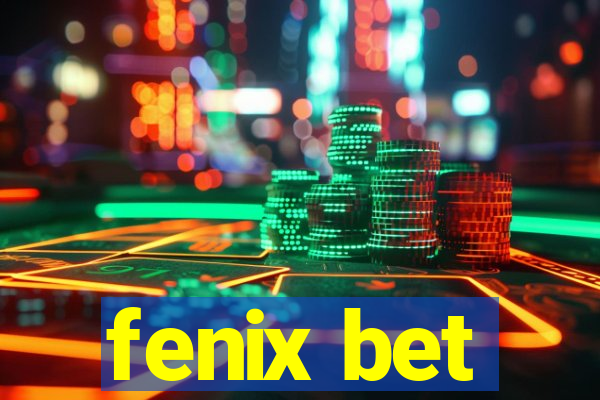 fenix bet